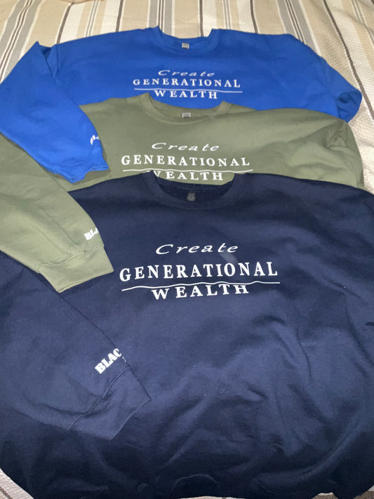 . Create Generational Wealth - Sweatshirt
