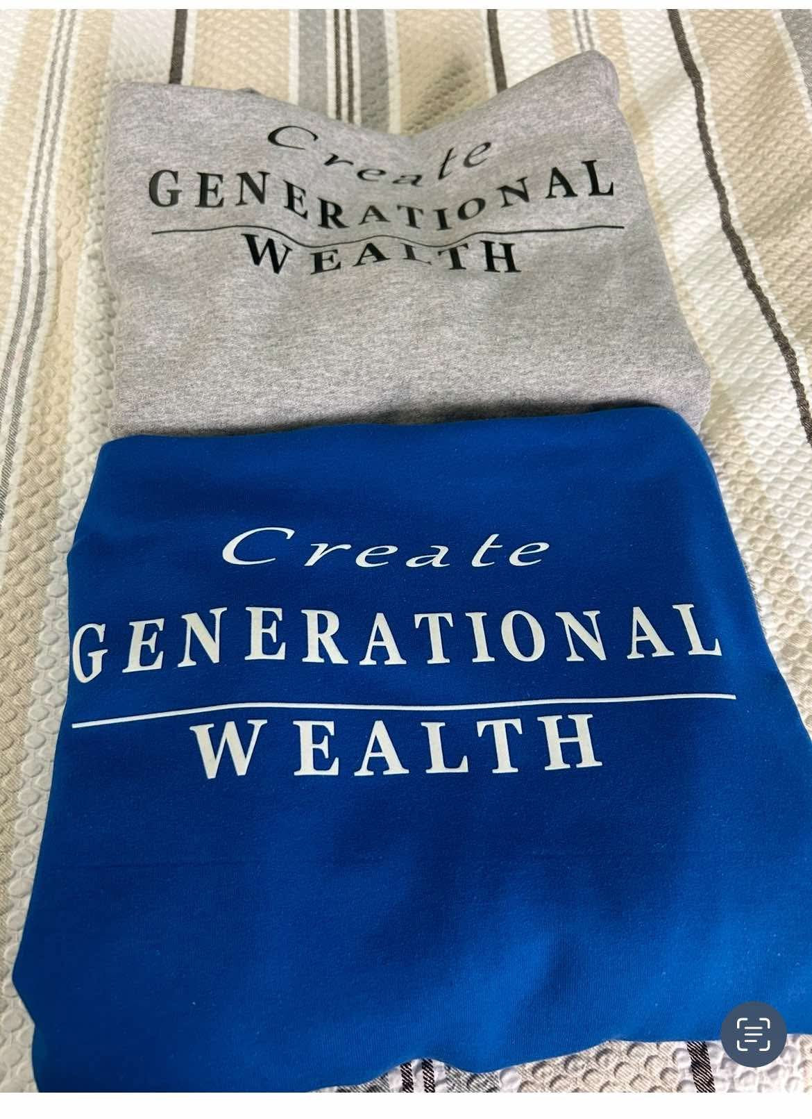. Create Generational Wealth - Hoodie