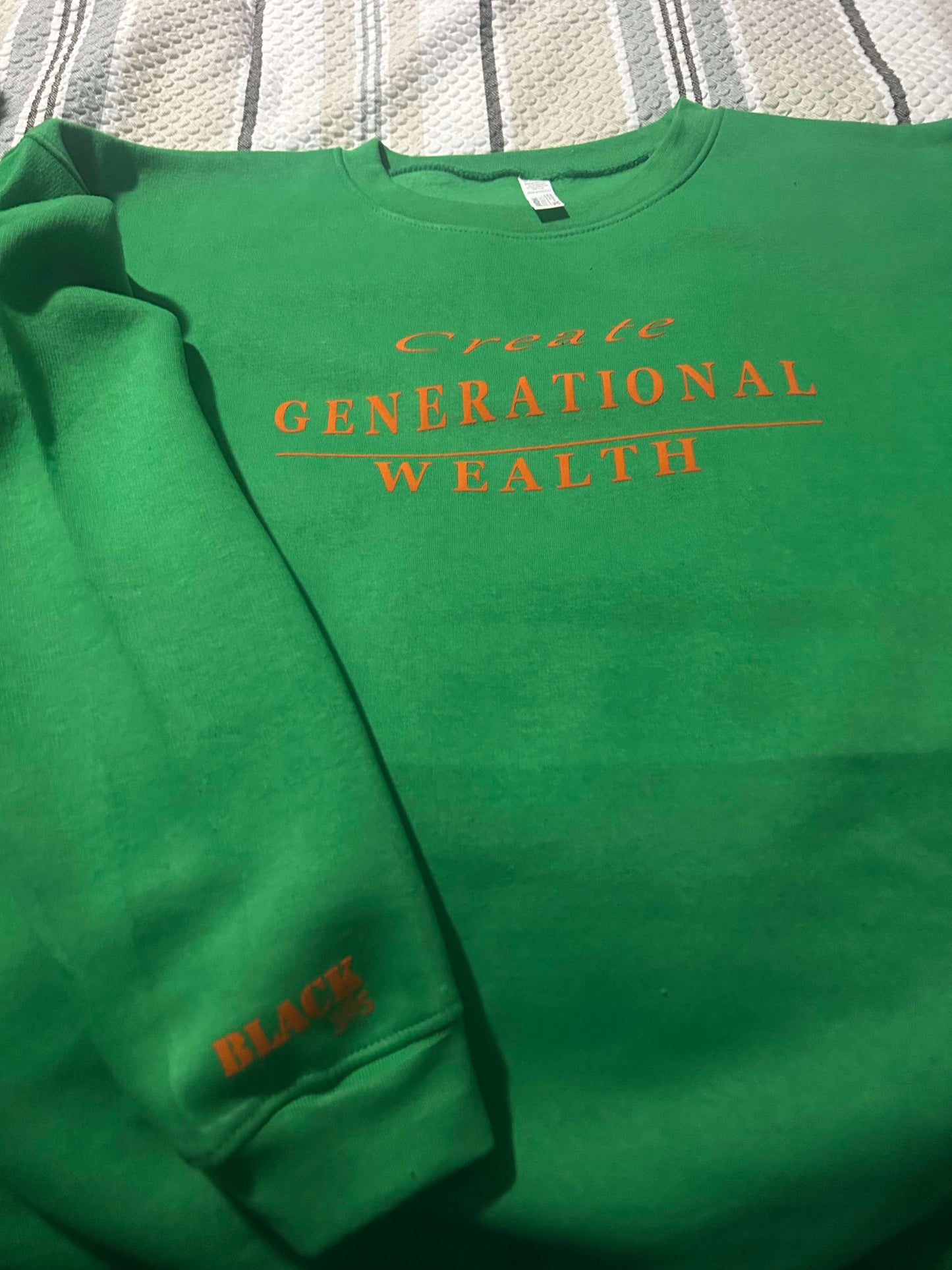 . Create Generational Wealth - Sweatshirt